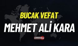 Bucak Vefat: Mehmet Ali Kara Vefat Etmiştir