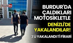 Burdur'da çaldıkları motosikletle Denizli'de yakalandılar!