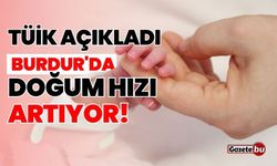 TÜİK açıkladı: Burdur'da doğum hızı artıyor!
