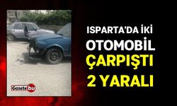 Isparta'da iki otomobil çarpıştı: 2 yaralı