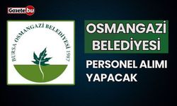 Osmangazi Belediyesi Personel Alımı Yapacak