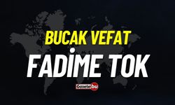 Bucak vefat: Fadime Tok vefat etmiştir