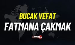 Bucak vefat: Fatmana Çakmak vefat etmiştir