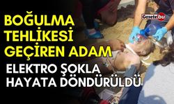 Boğulma tehlikesi geçiren adam elektro şokla hayata döndürüldü