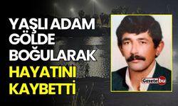 Yaşlı adam gölde boğularak hayatını kaybetti