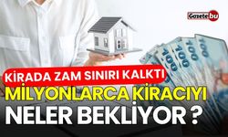 Kirada Zam Sınırı Kalktı, Milyonlarca Kiracıyı Neler Bekliyor?