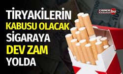 Tiryakilerin kabusu olacak, dev zam geliyor!