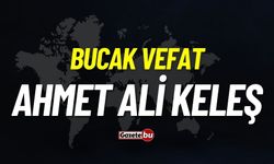 Bucak vefat: Ahmet Ali Keleş vefat etmiştir