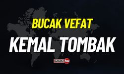 Bucak vefat: Kemal Tombak vefat etmiştir