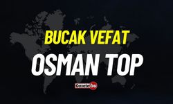 Bucak vefat: Osman Top vefat etmiştir