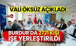 Vali Öksüz açıkladı: Burdur'da 2721 kişi işe yerleştirildi