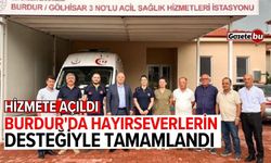Burdur'da hayırseverlerin desteğiyle tamamlandı, hizmete açıldı!
