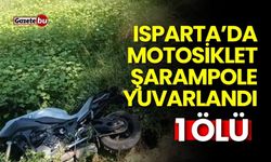 Isparta’da motosiklet şarampole yuvarlandı: 1 ölü