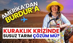 Amerika'dan Burdur'a: Kuraklık krizinde susuz tarım çözüm mü?