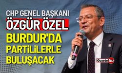 CHP Genel Başkanı Özgür Özel, Burdur'da partililerle buluşacak