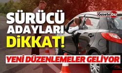 Sürücü adayları dikkat! Yeni düzenlemeler geliyor