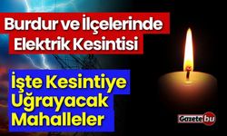 Burdur’da 22 Temmuz pazartesi elektrik kesintisi yapılacak