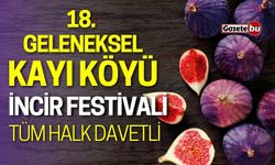 18. Geleneksel Kayı Köyü İncir Festivali! Tüm halk davetli