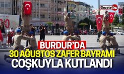 Burdur’da 30 Ağustos Zafer Bayramı Coşkuyla Kutlandı