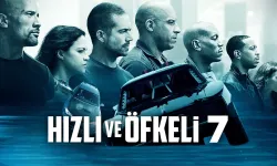 Hızlı ve Öfkeli 7 filmi konusu nedir? Oyuncuları kimler?