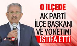 O ilçede AK Parti ilçe başkanı ve yönetimi istifa etti