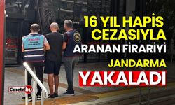 16 Yıl Hapis Cezasıyla Aranan Firariyi Jandarma Yakaladı