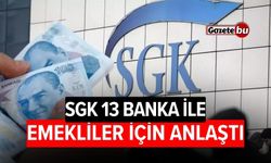 SGK 13 Banka ile Emekliler için protokol imzaladı