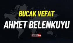 Bucak vefat: Ahmet Belenkuyu vefat etti