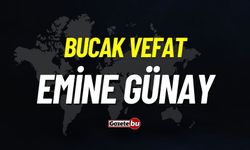 Bucak vefat: Emine Günay vefat etti