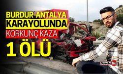 Burdur-Antalya Karayolunda Korkunç Kaza: 1 Ölü