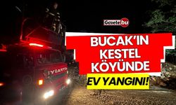 Bucak'ın Kestel Köyü’nde Ev Yangını!