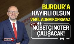 Burdur’a Hayırlı Olsun: Nöbetçi Noter Çalışacak