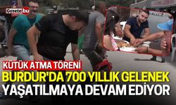 Burdur'da 700 yıllık bu gelenek devam ediyor!