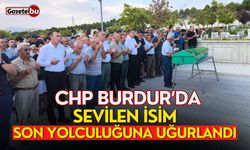 CHP Burdur’da Sevilen İsim Son Yolculuğuna Uğurlandı