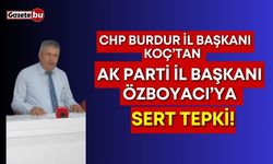 CHP Burdur İl Başkanı Koç’tan AK Parti İl Başkanı Özboyacı’ya Sert Tepki