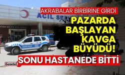 Pazarda başlayan kavga büyüdü! Sonu hastanede bitti