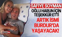 Safiye Soyman paylaştı: Artık ismi Burdur'da yaşayacak!