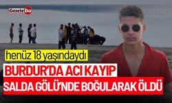 18 yaşındaki genç Salda Gölü'nde boğularak can verdi