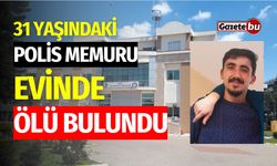 31 Yaşındaki Polis Memuru Evinde Ölü Bulundu