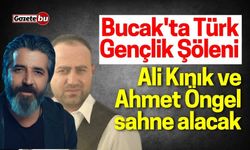 Bucak'ta Türk Gençlik Şöleni: Ali Kınık ve Ahmet Öncel sahne alacak