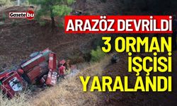 Arazöz devrildi, 3 orman işçisi yaralandı