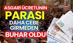 Asgari ücretlinin parası daha cebe girmeden buhar oldu