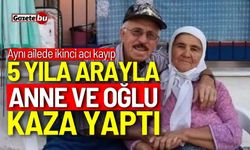 5 yıla arayla anne ve oğlu aynı yerde kaza yaptı