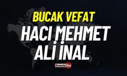 Bucak vefat: Hacı Mehmet Ali İnal vefat etti