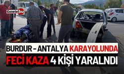 Burdur-Antalya Karayolunda Feci Kaza: 4 Kişi Yaralandı