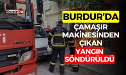 Burdur’da Çamaşır Makinesi Yangını Söndürüldü