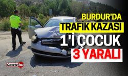 Burdur'da Trafik Kazası: 1'i Çocuk 3 Kişi Yaralandı