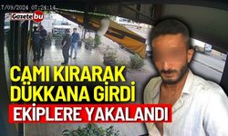 Camı kırarak dükkana girdi, ekiplere yakalandı