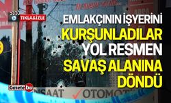 Emlakçının İşyerini Kurşunlandılar: Yol Savaş Alanına Döndü