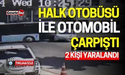 Halk Otobüsü ile Otomobil Çarpıştı: 2 Kişi Yaralandı